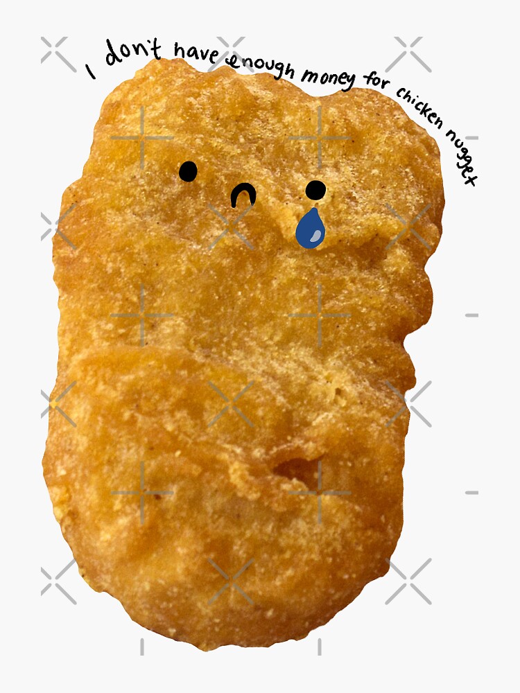 I don't have enough money for chicken nuggets