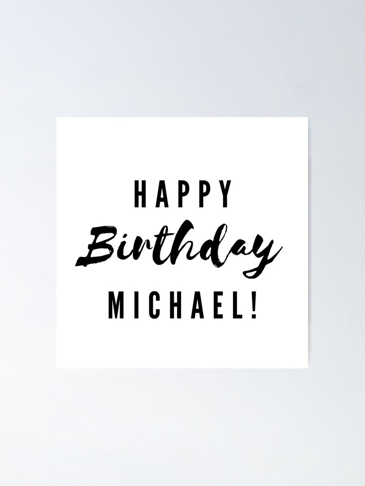Happy Birthday Michael Poster For Sale By Creativetext Redbubble
