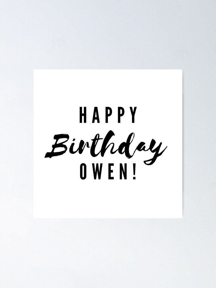 Happy Birthday Owen Poster By Creativetext Redbubble - happy birthday isabella roblox fan art