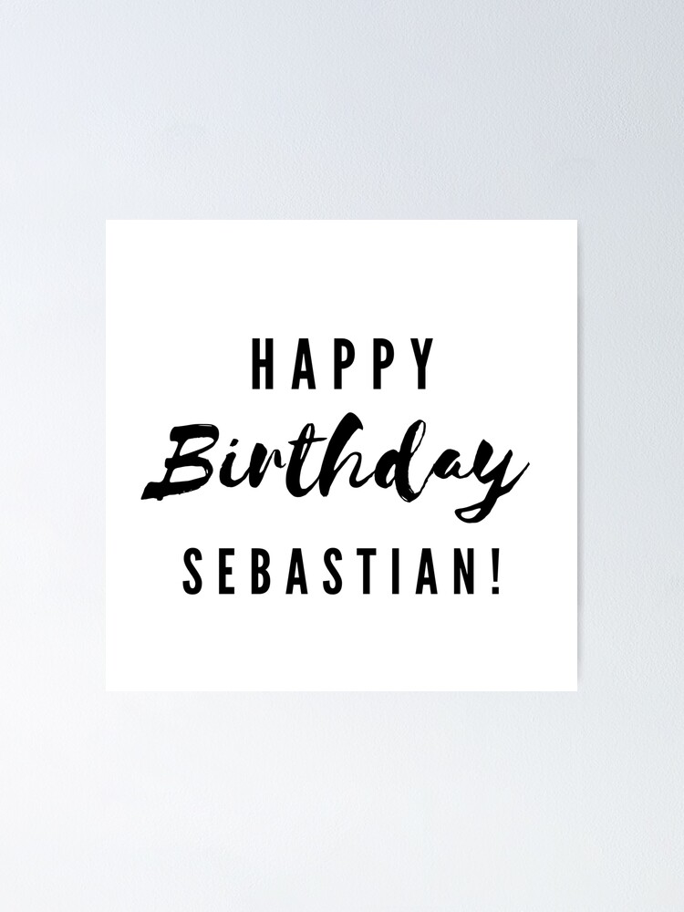 Poster Joyeux Anniversaire Sebastian Par Creativetext Redbubble