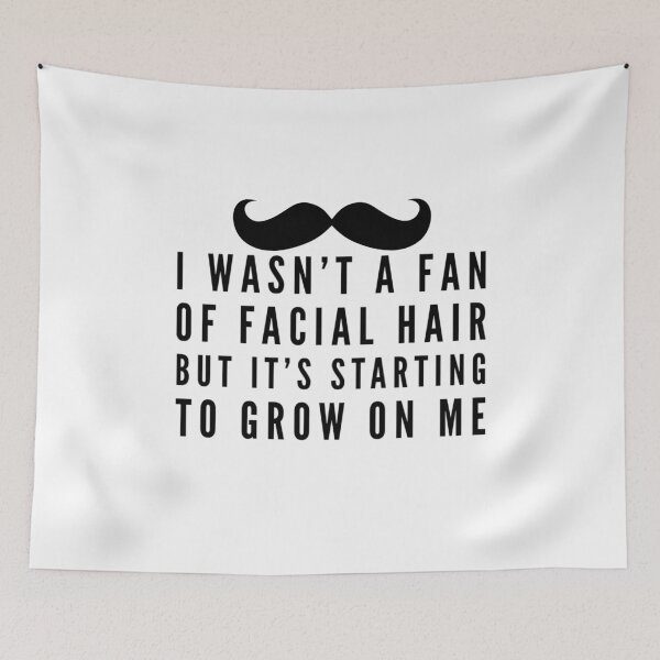 Item preview, Facial Hair Funny Quote designed and sold by HalpinDesign.