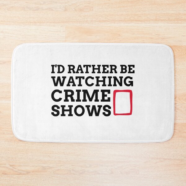 Item preview, I'd Rather Be Watching Crime Shows designed and sold by Lamebus.