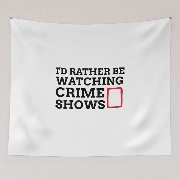 Item preview, I'd Rather Be Watching Crime Shows designed and sold by Lamebus.