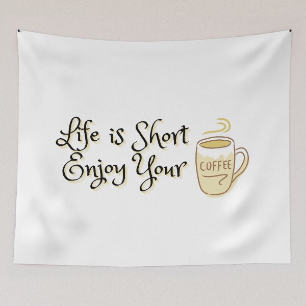 Item preview, Life Is Short Enjoy your Coffee designed and sold by WayneTower.