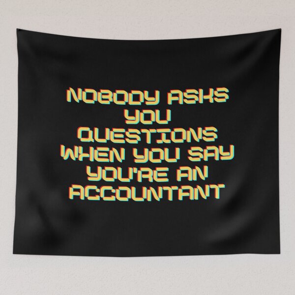 Item preview, Nobody asks you questions when you say you're an accountant designed and sold by Maria N.