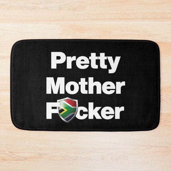 Item preview, I am a Pretty Mother Focker from South Africa designed and sold by HelloFromAja.