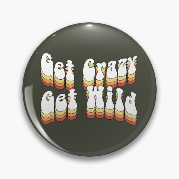 Item preview, Get Crazy Get Wild Retro Vintage designed and sold by FanaticTee.
