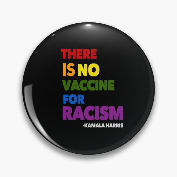 Item preview, There Is No Vaccine For Racism Kamala Harris Quote designed and sold by Optix.