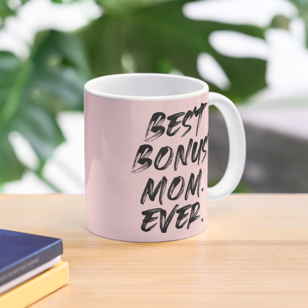 Best Bonus Mom Ever Coffee Mug For Sale By Jokegysen Redbubble