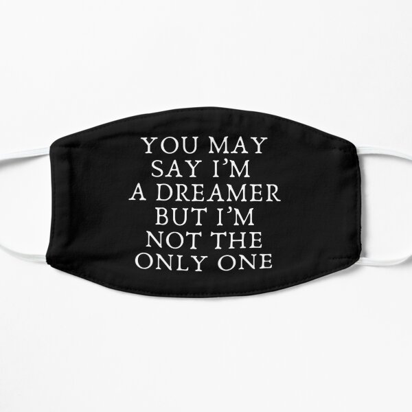You may say I’m a dreamer but I’m not the only one Mask