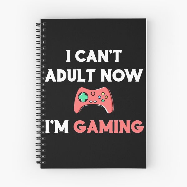 Item preview, I CAN'T ADULT NOW I'M GAMING designed and sold by AndrewPlus.