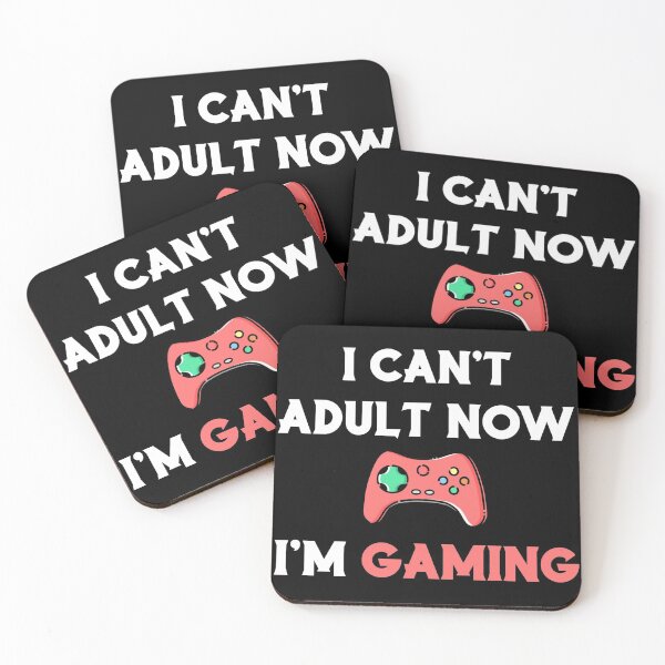Item preview, I CAN'T ADULT NOW I'M GAMING designed and sold by AndrewPlus.
