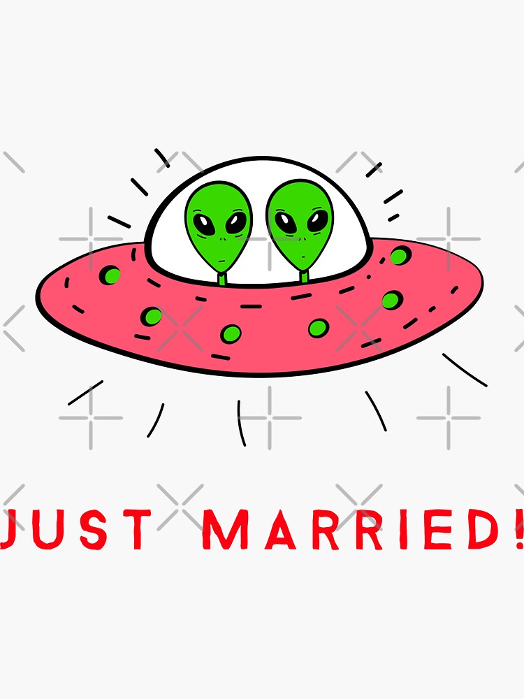 "Just Married - Alien Version" Sticker for Sale by guruthuma | Redbubble
