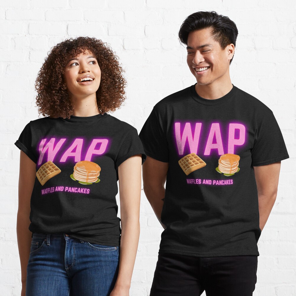 Wap Waffles And Pancakes T Shirt By Fusedtees Redbubble
