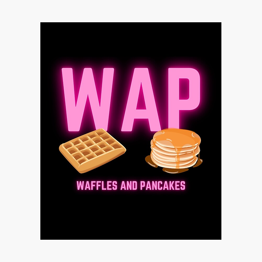 Wap Waffles And Pancakes Poster By Fusedtees Redbubble