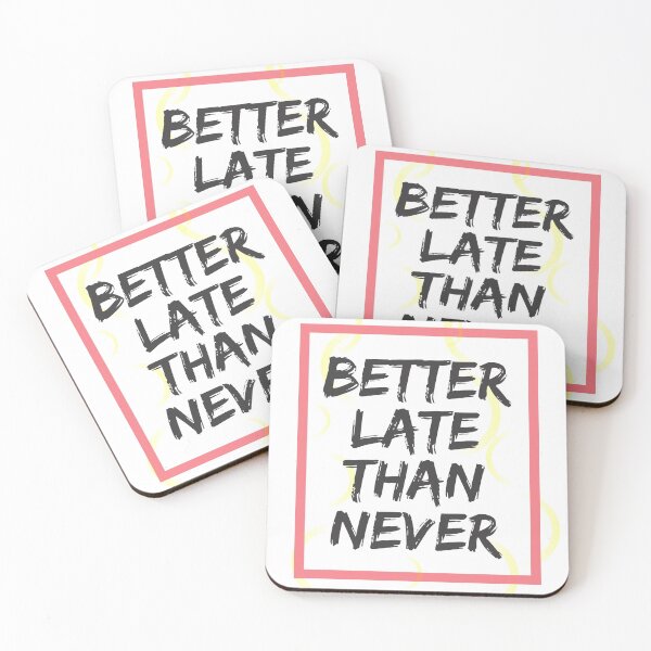 Item preview, better late than never designed and sold by FedoraDesign.