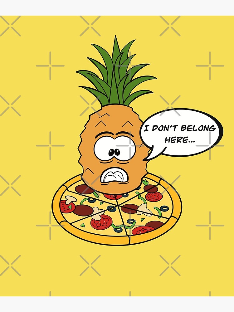 Pineapple doesn&rsquo;t belong on Pizza&quot; Art Print for Sale by Fruit-Tee 