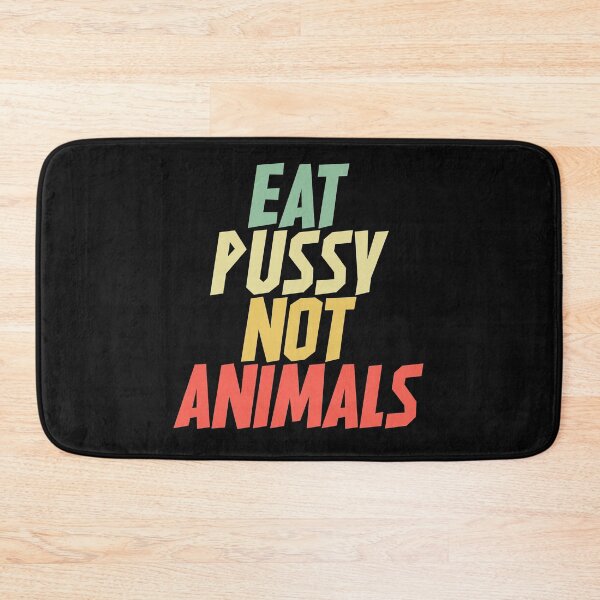 Item preview, Eat Pussy Not Animals designed and sold by EGIT.