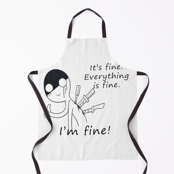 Item preview, It's fine. Everything is fine. I'm fine! designed and sold by Assla ⭐⭐⭐⭐⭐.