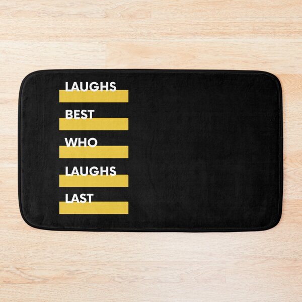 Item preview, laughs best who laughs last designed and sold by FedoraDesign.