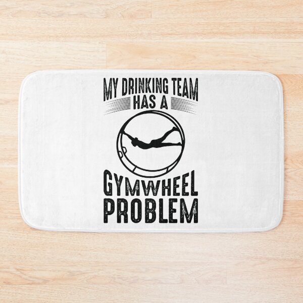 Item preview, My Drinking Team Has a Gymwheel Problem - Gymwheel - Black designed and sold by saechla.