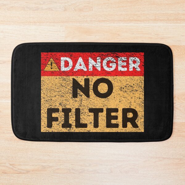 Item preview, Danger No Filter designed and sold by printondemand13.