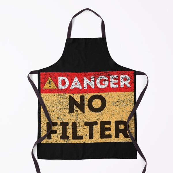 Item preview, Danger No Filter designed and sold by printondemand13.