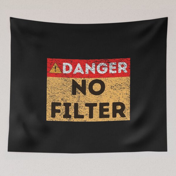 Item preview, Danger No Filter designed and sold by printondemand13.