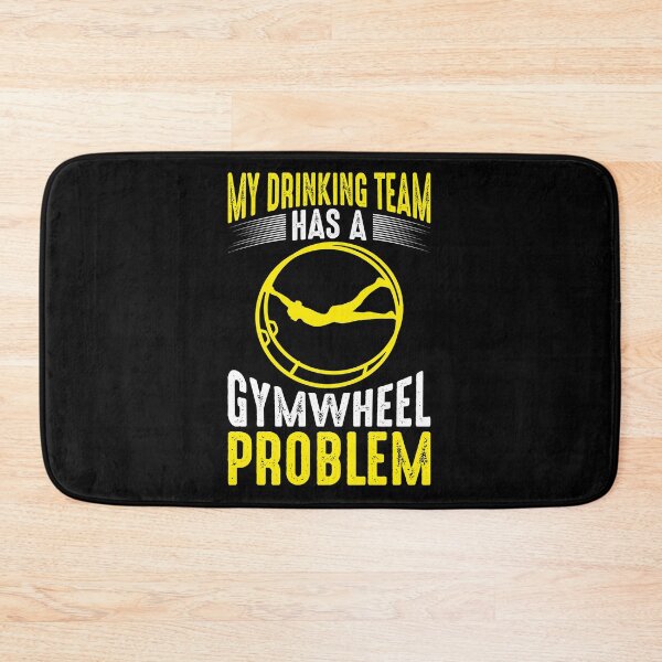 Item preview, My Drinking Team Has a Gymwheel Problem - Gym Wheel designed and sold by saechla.