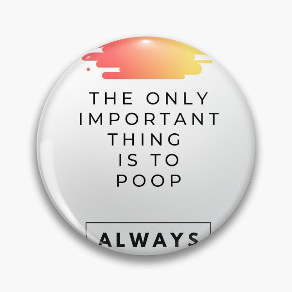 Item preview, the only important thing is to poop ALWAYS designed and sold by FedoraDesign.