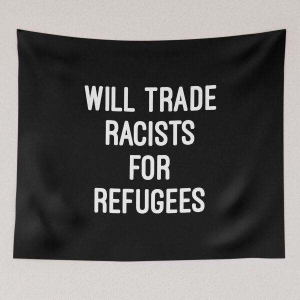 Item preview, Will Trade Racists for Refugees designed and sold by mographicdesign.