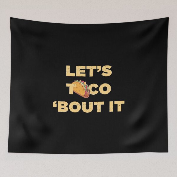 Artikelvorschau, Lassen Sie uns Taco Bout It Love Tacos Funny entworfen und verkauft von artworkbyrihen.