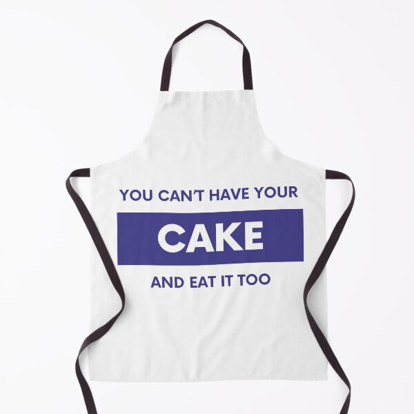 Item preview, you can't have your cake and eat it too designed and sold by FedoraDesign.