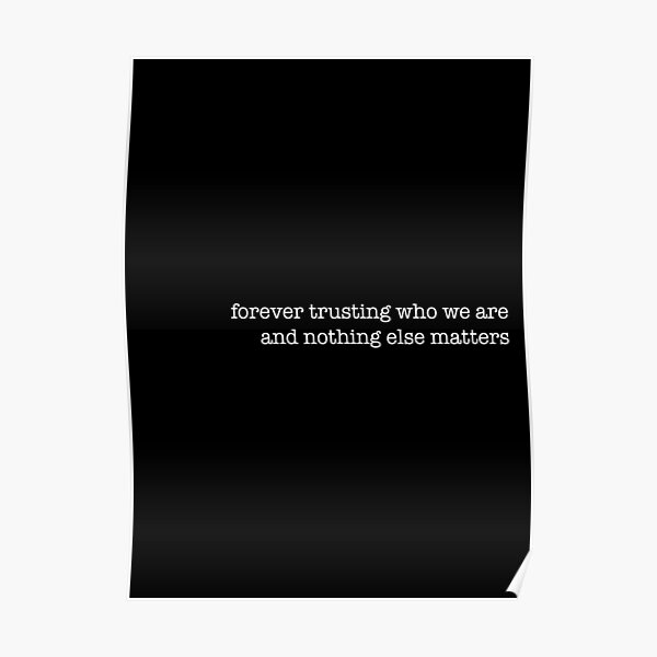 Nothing Else Matters lyrics (Metallica) - Typewriter white version Poster