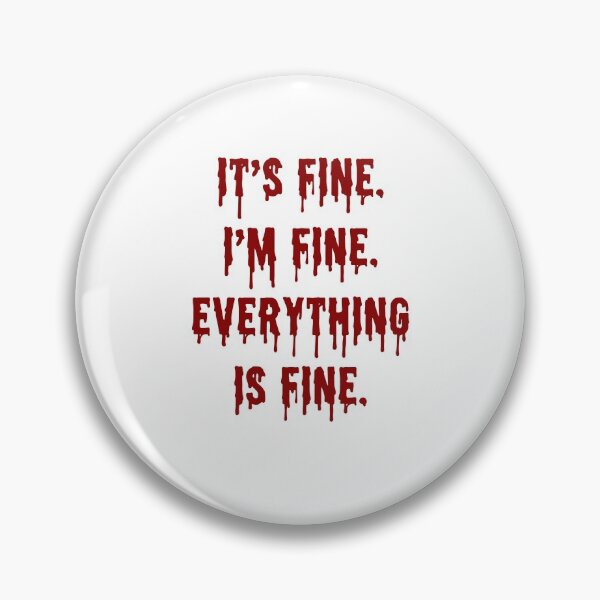Aperçu de l'œuvre Its Fine Im Fine Everythings Fine - Cadeau drôle de sarcasme créée et vendue par farhanhafeez.