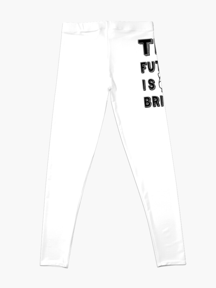 Disover the future is so bright gifts Leggings