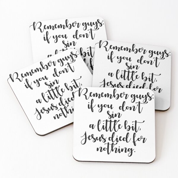 Item preview, If you don’t sin a little Jesus died for nothing.  designed and sold by Messy Confetti.