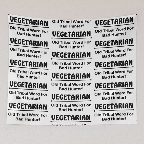 Item preview, VEGETARIAN Old tribal word for bad hunter! designed and sold by headpossum.