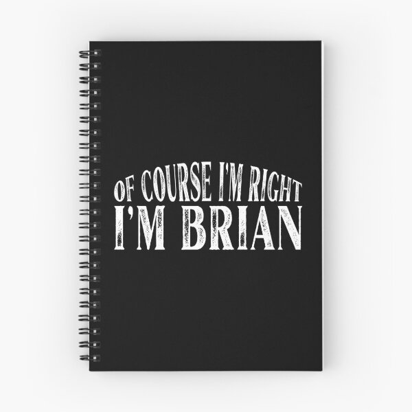 Item preview, Of Course I'm Right I'm Brian Personalized Named print designed and sold by Grabitees.