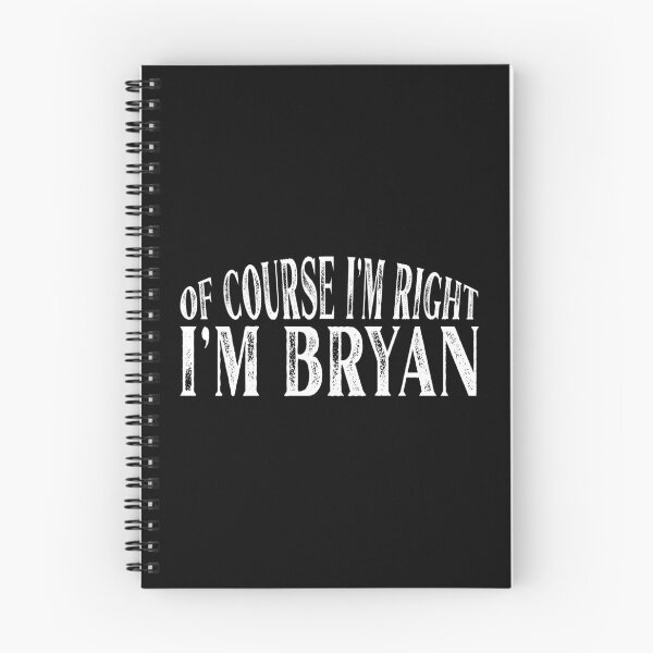 Item preview, Of Course I'm Right I'm Bryan Personalized Named design designed and sold by Grabitees.