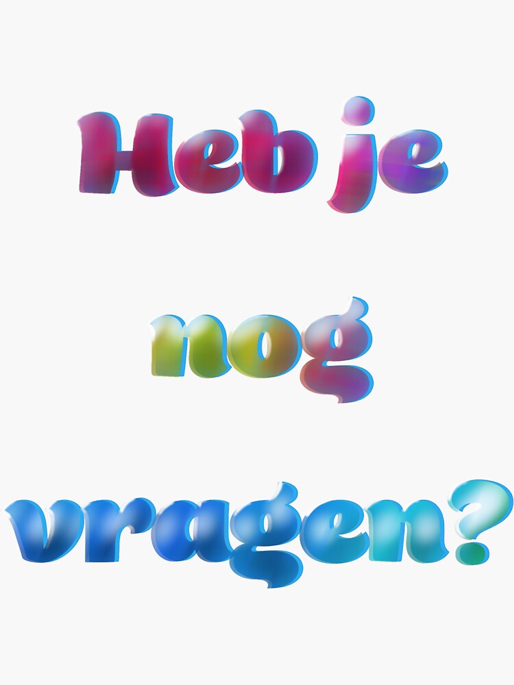 Pegatina «Heb Je Nog Vragen?» De Zwembadvergeli1 | Redbubble