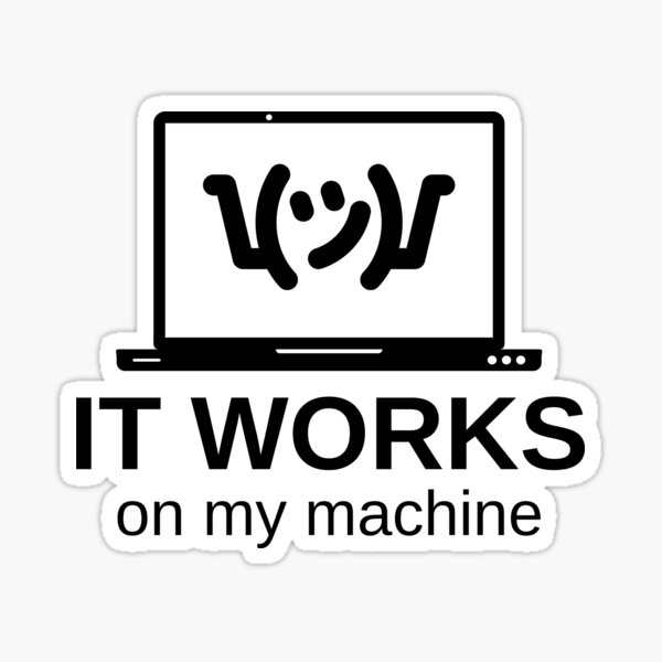 It Works On My Machine Sticker By Cheekygeek Redbubble