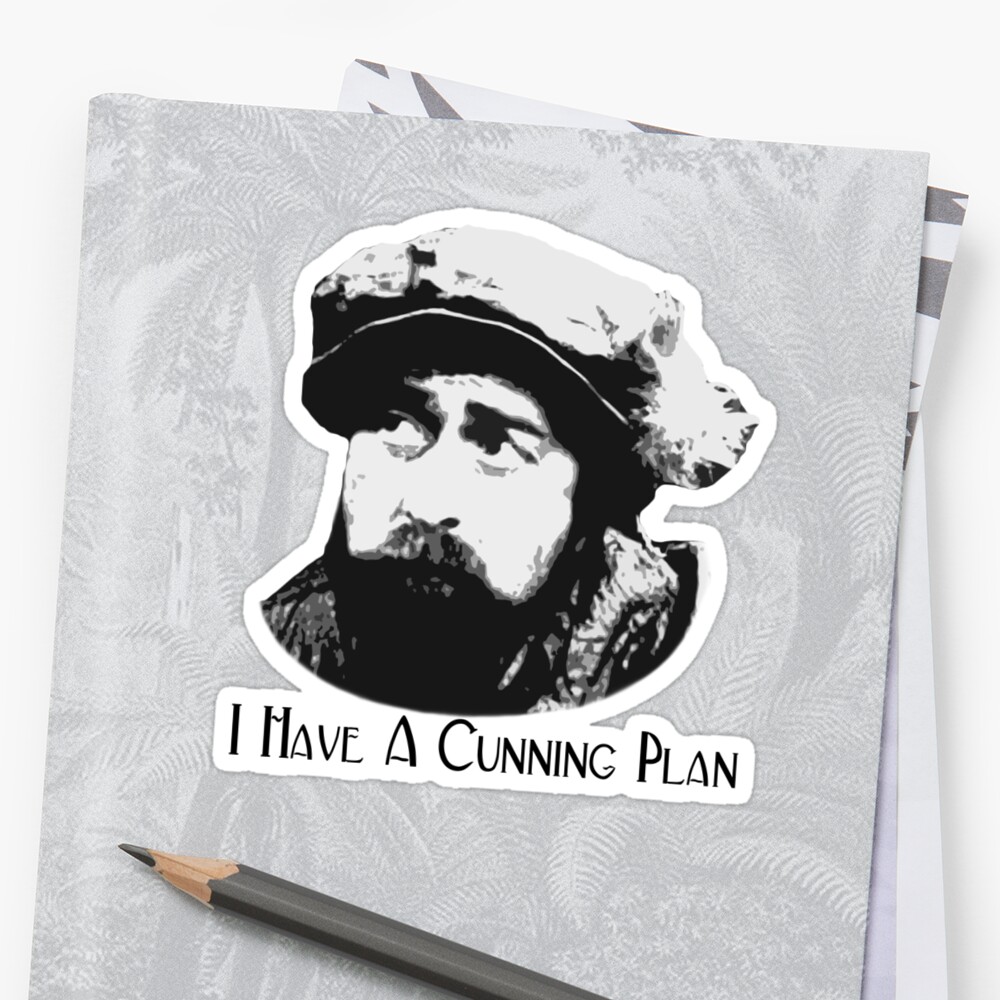 "Baldrick I Have A Cunning Plan" Stickers by Proxish Redbubble