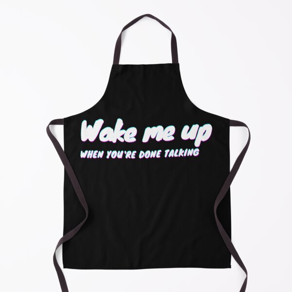 Item preview, Wake me up, when you are done talking designed and sold by Yenon.