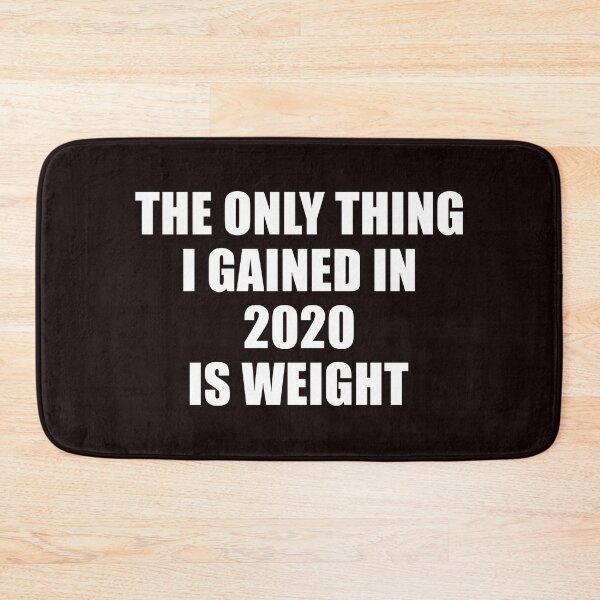 Item preview, the only thing i gained in 2020 is weight , funny humor 2020 quarantine quote, 2020 sucks T-Shirt designed and sold by Majesticoo.