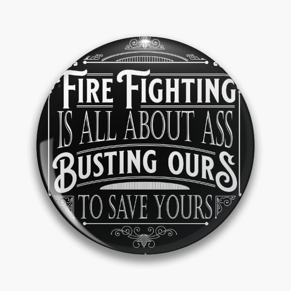 Item preview, Fire Fighting is all About Ass designed and sold by Backburn.