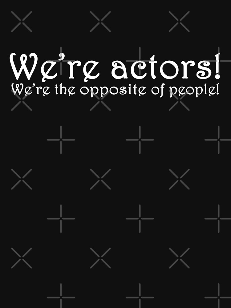 We're Actors! by Thogek