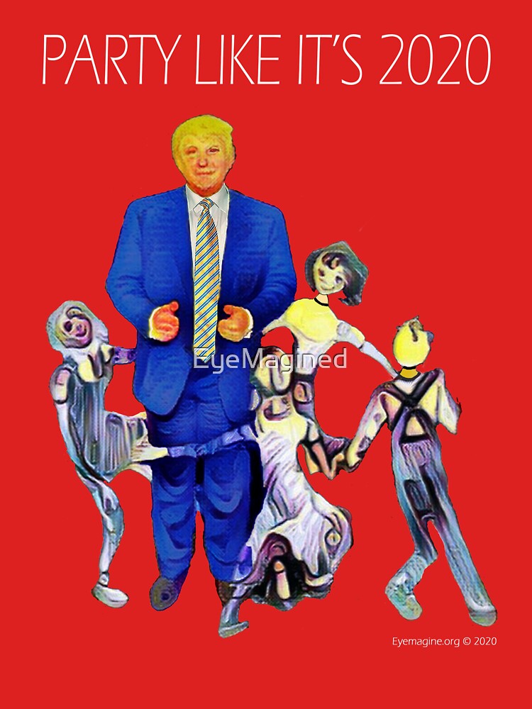 Party Like It's 2020 by EyeMagined