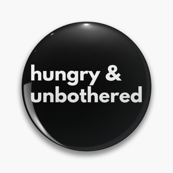 Item preview, hungry & unbothered (forever hungry sometimes hangry) designed and sold by Amit khemani.