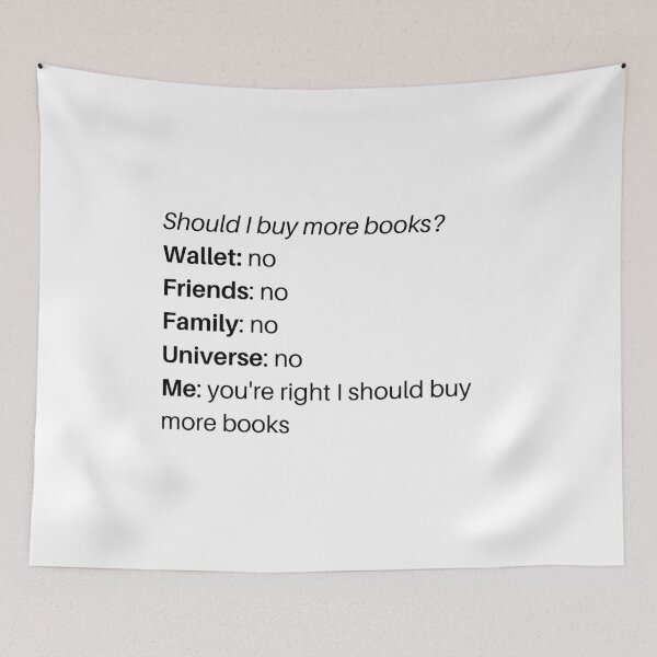 Item preview, Should I Buy More Books? (The Answer is Always Yes) designed and sold by ThoughtJumble.